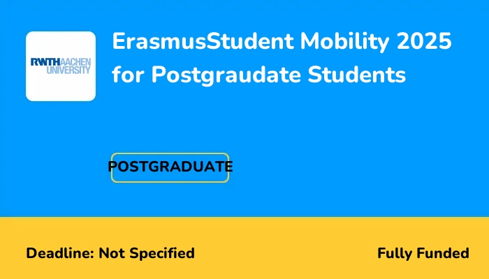 ErasmusStudent Mobility 2025 for Postgraudate Students