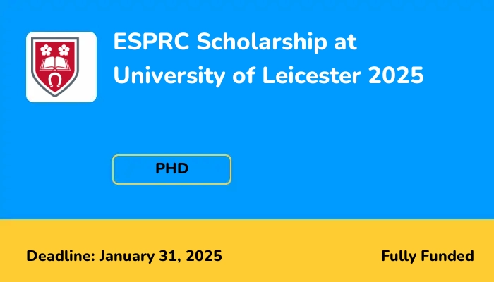 ESPRC Scholarship at University of Leicester 2025