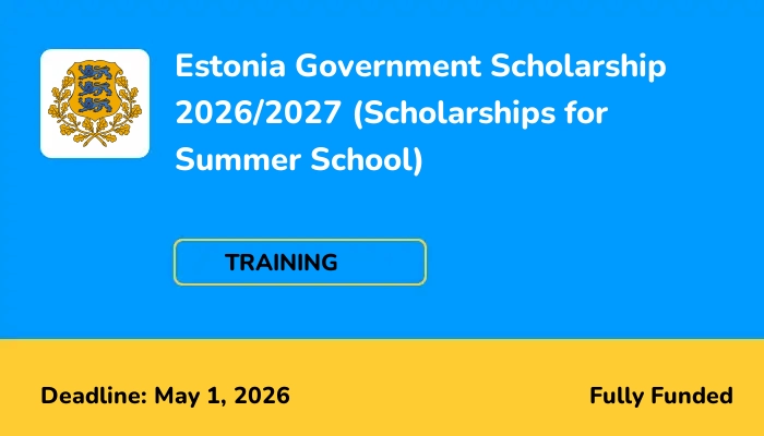 Estonia Government Scholarship 2026/2027 (Scholarships for Summer School)