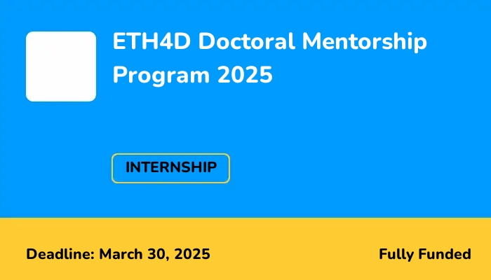 ETH4D Doctoral Mentorship Program 2025