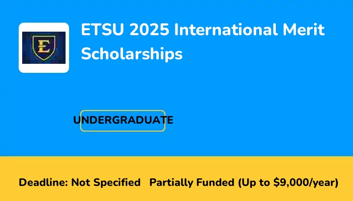 ETSU 2025 International Merit Scholarships