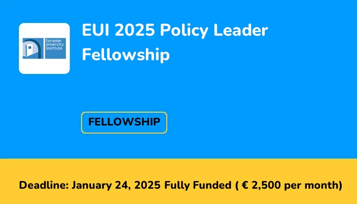 EUI 2025 Policy Leader Fellowship