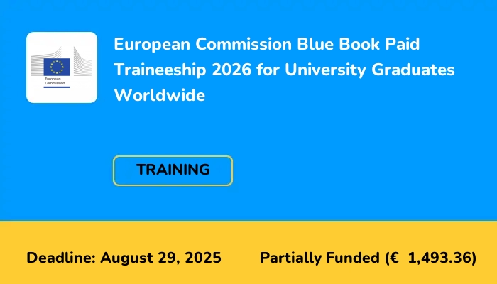 European Commission Blue Book Paid Traineeship 2026 for University Graduates Worldwide