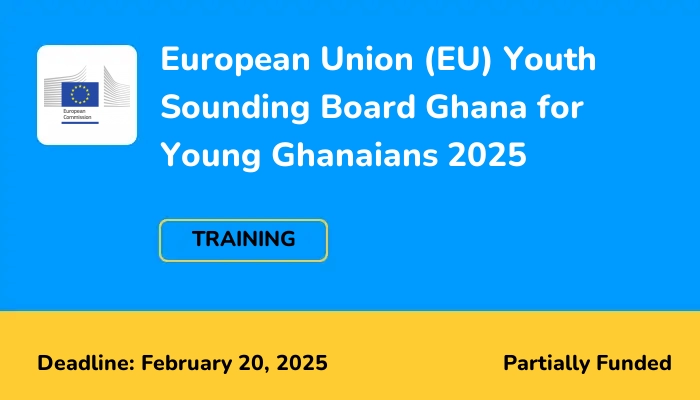 European Union (EU) Youth Sounding Board Ghana for Young Ghanaians 2025