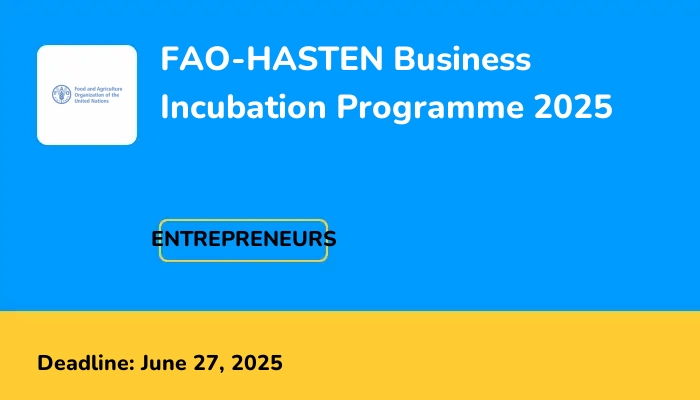 FAO-HASTEN Business Incubation Programme 2025