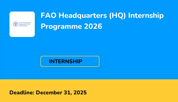 FAO Headquarters (HQ) Internship Programme 2026