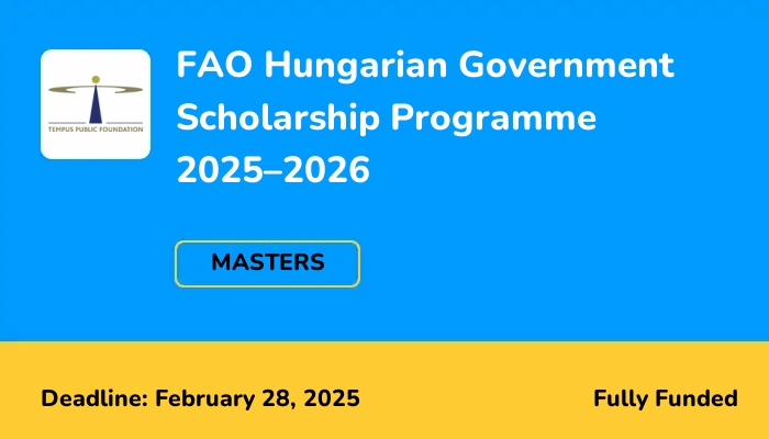 FAO Hungarian Government Scholarship Programme 2025–2026