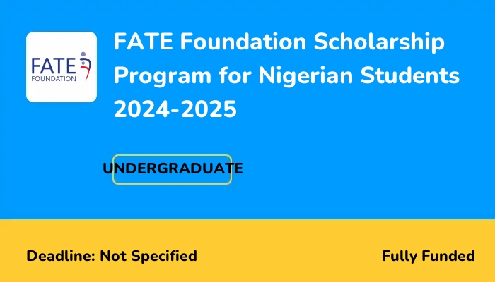 FATE Foundation Scholarship Program for Nigerian Students 2024-2025