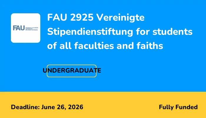 FAU 2025 Vereinigte Stipendienstiftung for students of all faculties and faiths