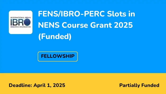 FENS/IBRO-PERC Slots in NENS Course Grant 2025 (Funded)