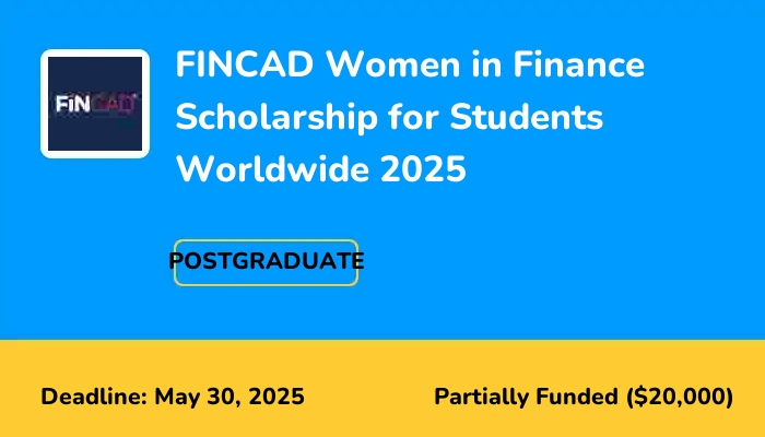 FINCAD Women in Finance Scholarship for Students Worldwide 2025