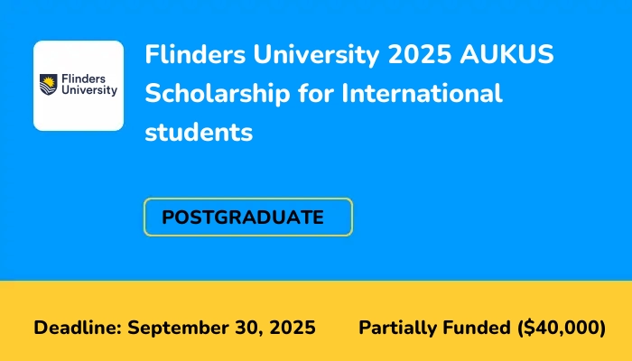 Flinders University 2025 AUKUS Scholarship for International students
