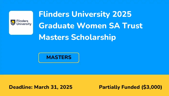 Flinders University 2025 Graduate Women SA Trust Masters Scholarship