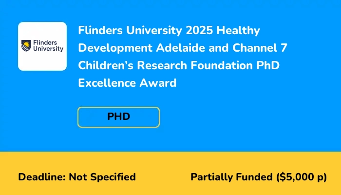 Flinders University 2025 Healthy Development Adelaide and Channel 7 Children’s Research Foundation PhD Excellence Award