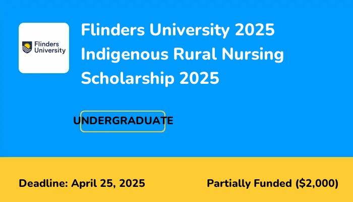 Flinders University 2025 Indigenous Rural Nursing Scholarship 2025