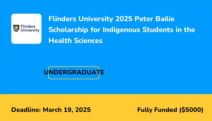Flinders University 2025 Peter Bailie Scholarship for Indigenous Students in the Health Sciences
