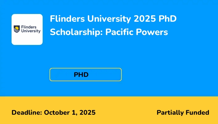 Flinders University 2025 PhD Scholarship: Pacific Powers
