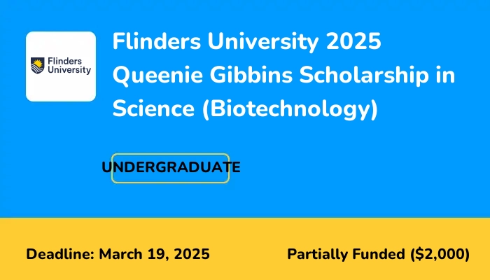 Flinders University 2025 Queenie Gibbins Scholarship in Science (Biotechnology)