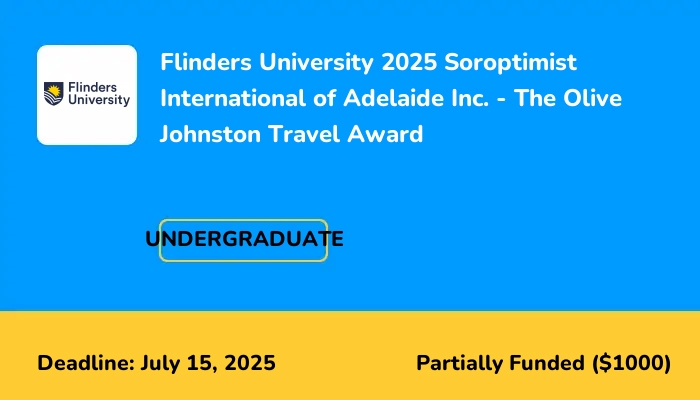 Flinders University 2025 Soroptimist International of Adelaide Inc. - The Olive Johnston Travel Award