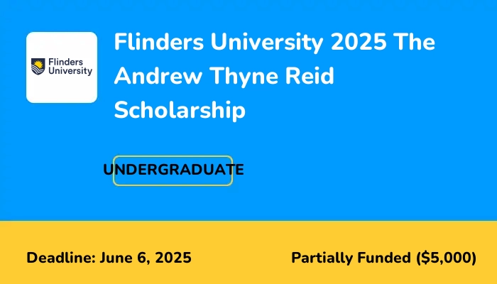 Flinders University 2025 The Andrew Thyne Reid Scholarship (Psychology and Social Work)