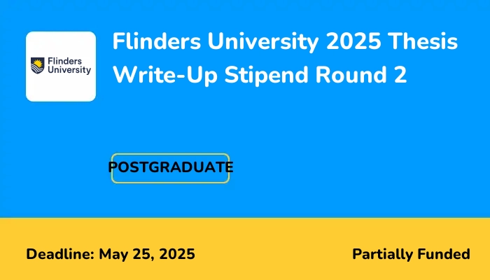 Flinders University 2025 Thesis Write-Up Stipend Round 2
