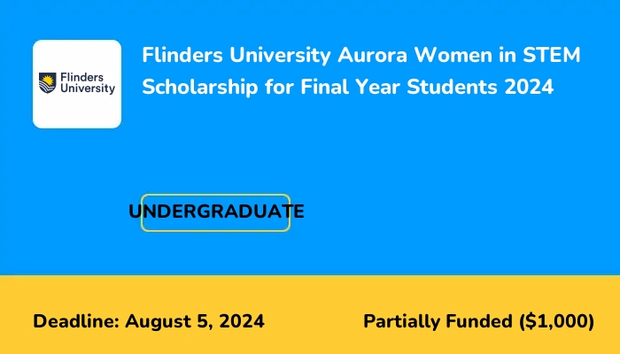 Flinders University Aurora Women in STEM Scholarship for Final Year Students 2024