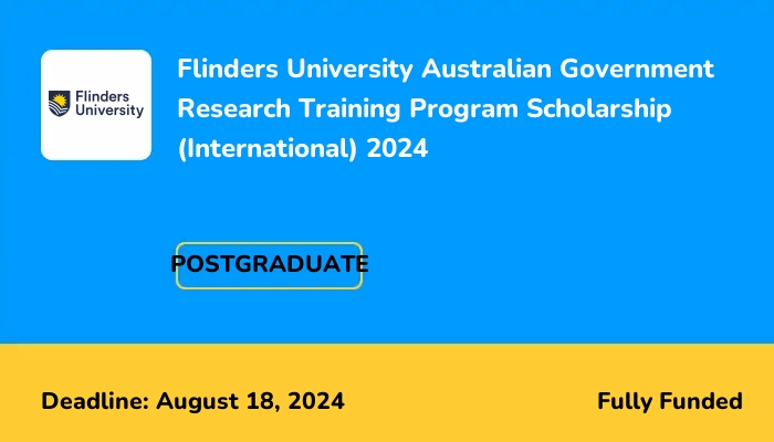 Flinders University Australian Government Research Training Program Scholarship (International) 2024