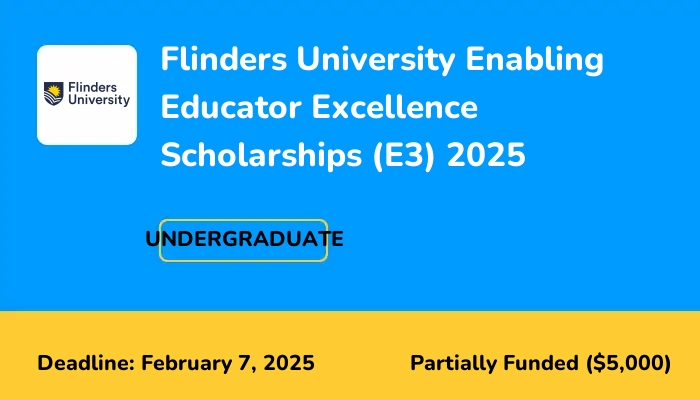 Flinders University Enabling Educator Excellence Scholarships (E3) 2025