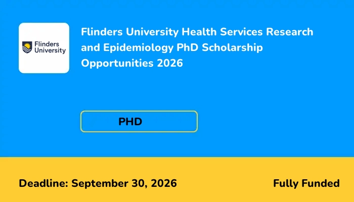 Flinders University Health Services Research and Epidemiology PhD Scholarship Opportunities 2026