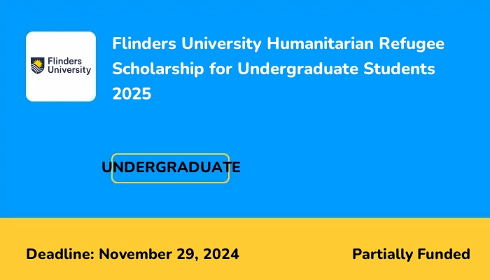 Flinders University Humanitarian Refugee Scholarship for Undergraduate Students 2025