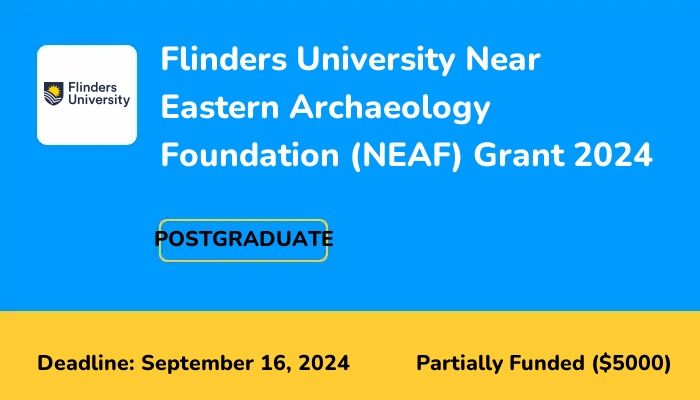 Flinders University Near Eastern Archaeology Foundation (NEAF) Grant 2024