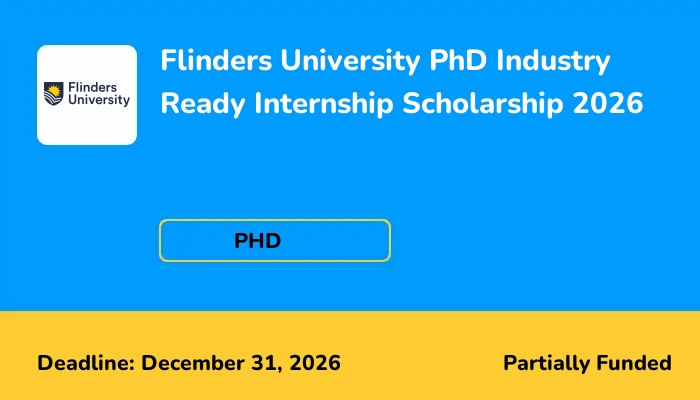 Flinders University PhD Industry Ready Internship Scholarship 2026