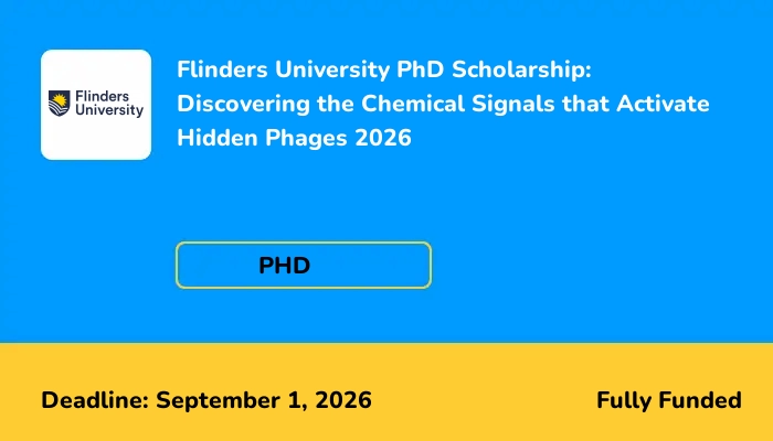 Flinders University PhD Scholarship: Discovering the Chemical Signals that Activate Hidden Phages 2026