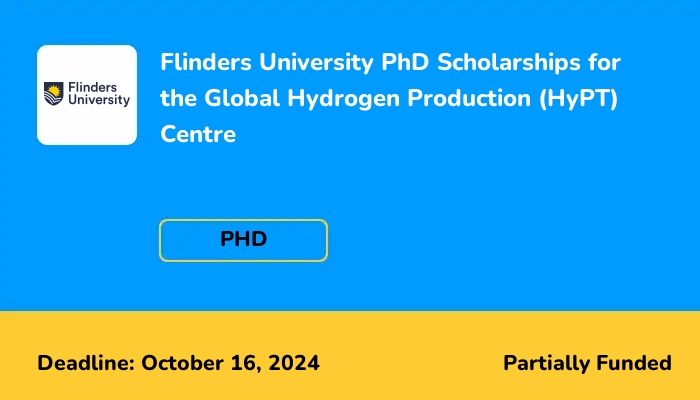 Flinders University PhD Scholarships for the Global Hydrogen Production (HyPT) Centre 2024