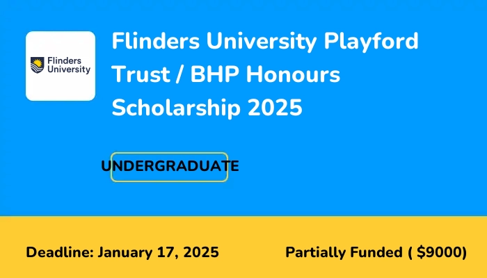 Flinders University Playford Trust / BHP Honours Scholarship 2025