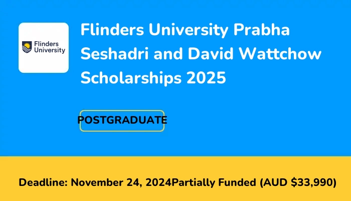 Flinders University Prabha Seshadri and David Wattchow Scholarships 2025