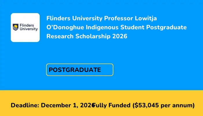 Flinders University Professor Lowitja O'Donoghue Indigenous Student Postgraduate Research Scholarship 2026