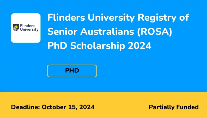 Flinders University Registry of Senior Australians (ROSA) PhD Scholarship 2024