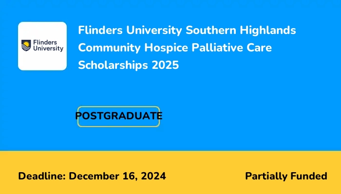 Flinders University Southern Highlands Community Hospice Palliative Care Scholarships 2025