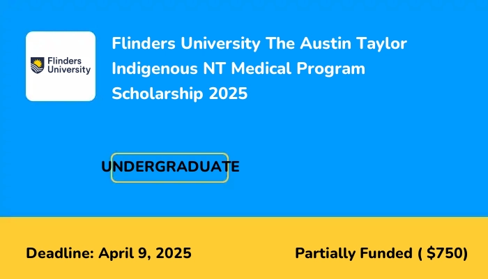 Flinders University The Austin Taylor Indigenous NT Medical Program Scholarship 2025