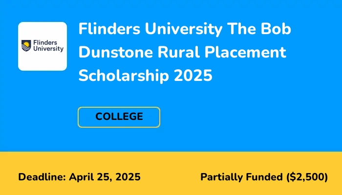 Flinders University The Bob Dunstone Rural Placement Scholarship 2025