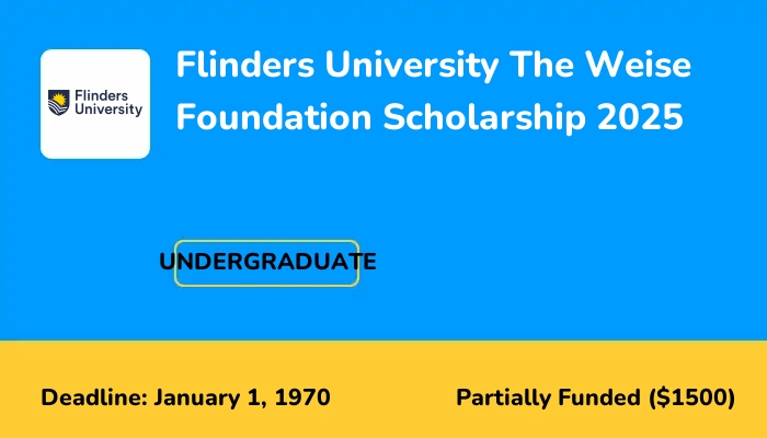 Flinders University The Weise Foundation Scholarship 2025