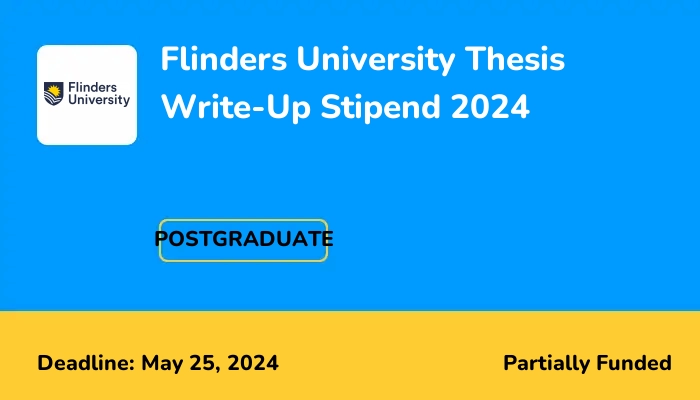 Flinders University Thesis Write-Up Stipend 2024
