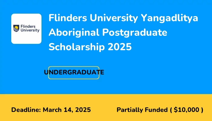 Flinders University Yangadlitya Aboriginal Postgraduate Scholarship 2025