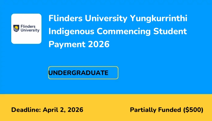 Flinders University Yungkurrinthi Indigenous Commencing Student Payment 2026