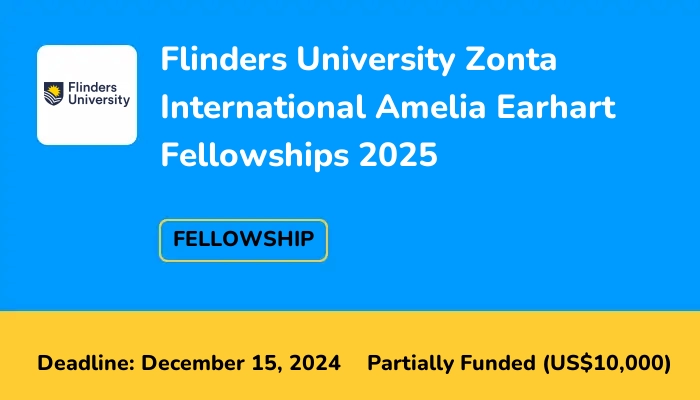 Flinders University Zonta International Amelia Earhart Fellowships 2025