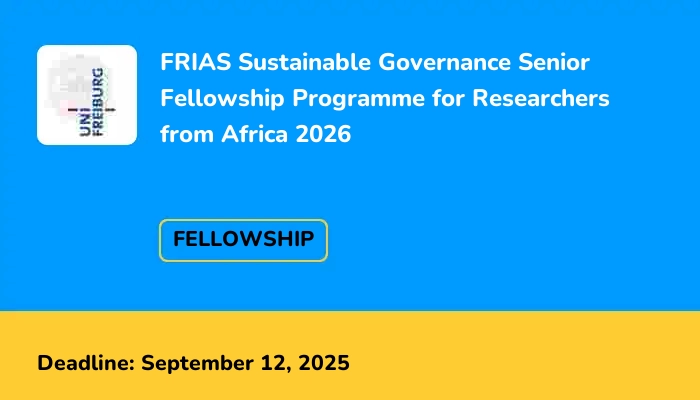 FRIAS Sustainable Governance Senior Fellowship Programme for Researchers from Africa 2026