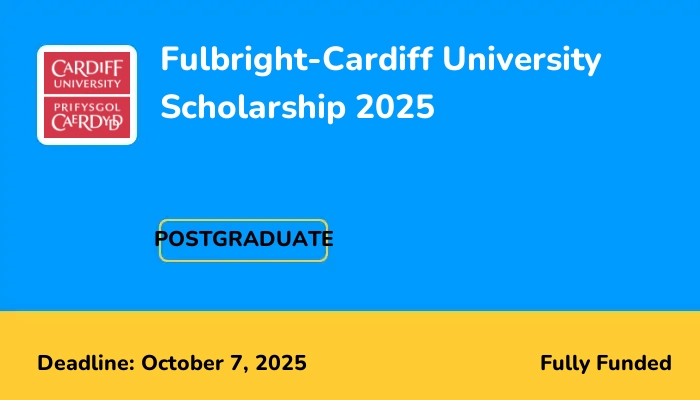 Fulbright-Cardiff University Scholarship 2025