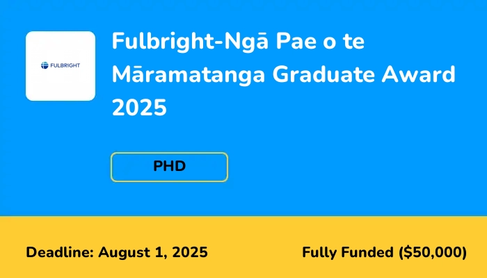 Fulbright-Nga Pae o te Maramatanga Graduate Award 2025