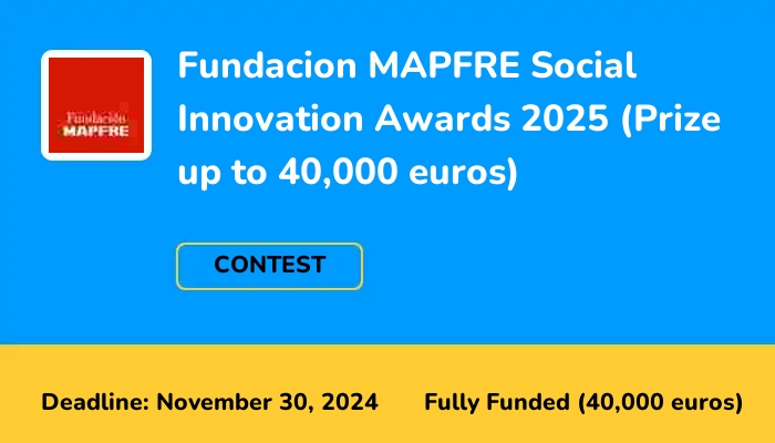 Fundacion MAPFRE Social Innovation Awards 2025 (Prize up to 40,000 euros)